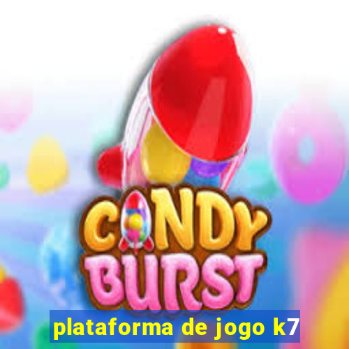 plataforma de jogo k7